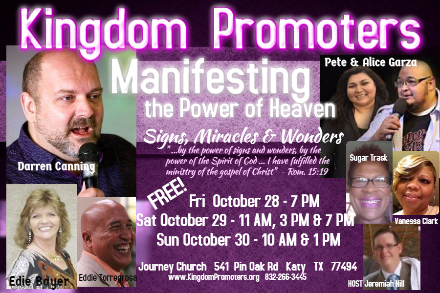 Join Elijah List Prophets Darren Canning and Edie Bayer along with Pete and Alice Garza and Eddie Torregrosa in Katy, Texas! October 28-30, 2016 at Journey Church in Katy, Texas.  Other amazing guest speakers include Evangelist Sugar Trask, Vanessa Clark, Pastor Jeremiah Hill and Woodlands Symphony Orchestra Artistic Director Darryl Bayer!