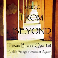 Music from Beyond, by Texas Brass Quintet